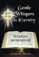 Gentle Whispers from Eternity: Scripture Personalized