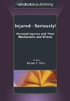 Injured-Seriously! Personal Injuries and Their Mechanisms and Effects