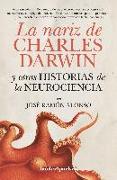 La nariz de Charles Darwin : y otras historias de la neurociencia