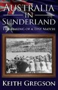 Australia in Sunderland: The Making of a Test Match