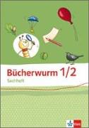 Bücherwurm Sachheft. Arbeitsheft 1./2. Schuljahr. Ausgabe für Brandenburg, Sachsen-Anhalt und Thüringen