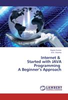 Internet & Started with JAVA Programming A Beginner's Approach