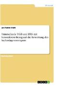 Unterschiede UGB und IFRS mit besonderem Bezug auf die Bewertung des Sachanlagevermögens