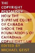 The Copyright Pentalogy: How the Supreme Court of Canada Shook the Foundations of Canadian Copyright Law