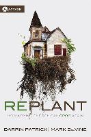 Replant: How a Dying Church Can Grow Again