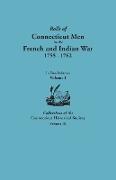 Rolls of Connecticut Men in the French and Indian War, 1755-1762. in Two Volumes. Volume I Collections of the Connecticut Historical Society, Volume I