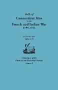 Rolls of Connecticut Men in the French and Indian War, 1755-1762. in Two Volumes. Volume II. Collections of the Connecticut Historical Society, Volume