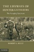 The Lifeways of Hunter-Gatherers