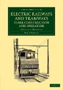 Electric Railways and Tramways, their Construction and Operation