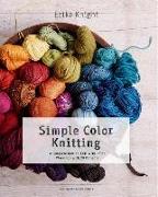 Simple Color Knitting: A Complete How-To-Knit-With-Color Workshop with 20 Projects