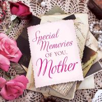 Special Memories of You, Mother