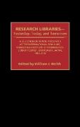 Research Libraries -- Yesterday, Today, and Tomorrow