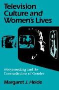 Television Culture and Women's Lives: Thirtysomething and the Contradictions of Gender