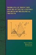 Modeling of Induction Motors with One and Two Degrees of Mechanical Freedom