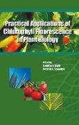 Practical Applications of Chlorophyll Fluorescence in Plant Biology