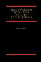 Many Valued Topology and Its Applications