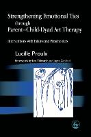Strengthening Emotional Ties Through Parent-Child-Dyad Art Therapy
