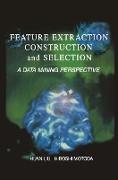 Feature Extraction, Construction and Selection