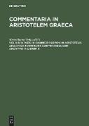 Pars III: Ioannis Philoponi in Aristotelis analytica posteriora commentaria cum anonymo in librum II