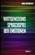 Wittgensteins Sprachspiel der Emotionen