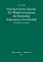 Eine historische Episode: Die Wiedervereinigung der Deutschen Shakespeare-Gesellschaft