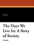 The Days We Live in: A Story of Society