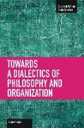 Towards a Dialectic of Philosophy and Organization