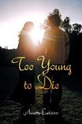 Too Young to Die