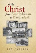 With Christ from East Pakistan to Bangladesh