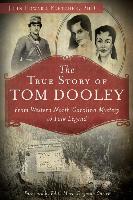 The True Story of Tom Dooley: From Western North Carolina Mystery to Folk Legend