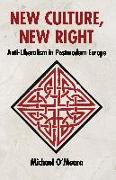 New Culture, New Right: Anti-Liberalism in Postmodern Europe