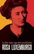 Rosa Luxemburgo: La Flor Más Roja del Socialismo