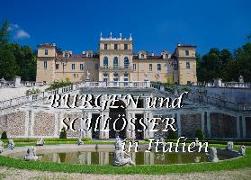 Burgen und Schlösser in Italien - Ein Bildband