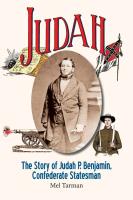 Judah: The Story of Judah P. Benjamin, Confederate Statesman