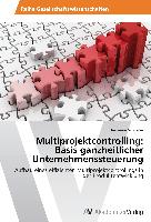 Multiprojektcontrolling: Basis ganzheitlicher Unternehmenssteuerung