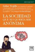 La Sociedad Que No Quería Ser Anónima: Esther Trujillo Nos Muestra El Contraste Entre Los Planteamientos Teóricos de la Responsabilidad Social y El Ej