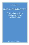 Unity in Connectivity?: Evolving Human Rights Mechanisms in the ASEAN Region