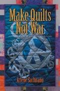 Make Quilts Not War