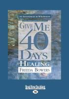Give Me 40 Days for Healing (Large Print 16pt)