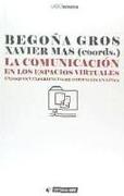 La comunicación en los espacios virtuales : enfoques y experiencias de formación en línea