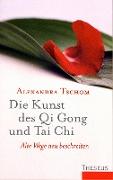 Die Kunst des Qi Gong und Tai Chi