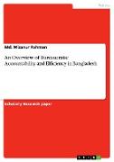 An Overview of Bureaucratic Accountability and Efficiency in Bangladesh