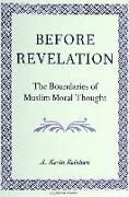 Before Revelation: The Boundaries of Muslim Moral Thought