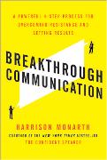 Breakthrough Communication: A Powerful 4-Step Process for Overcoming Resistance and Getting Results