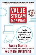 Value Stream Mapping: How to Visualize Work and Align Leadership for Organizational Transformation