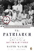 The Patriarch: The Remarkable Life and Turbulent Times of Joseph P. Kennedy