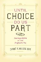 Until Choice Do Us Part