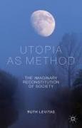 Utopia as Method