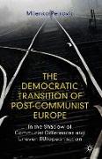 The Democratic Transition of Post-Communist Europe