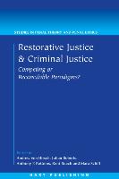 Restorative Justice and Criminal Justice: Competing or Reconcilable Paradigms